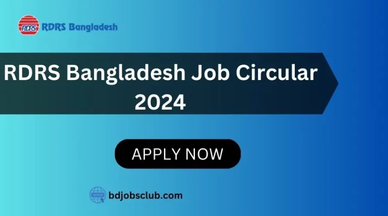 RDRS Bangladesh Job Circular 2024